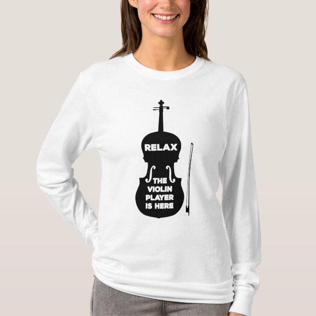 Camiseta Relaxe, o Jogador de Violino está aqui (Frente)