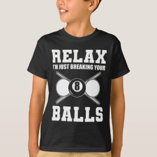 Camiseta Relaxe, Só Estou Quebrando Seu Treinador Billiard