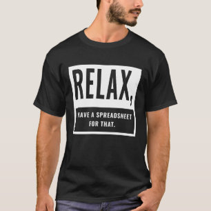 Camiseta Relaxe Tenho Uma Folha De Cálculo Para O Contabili