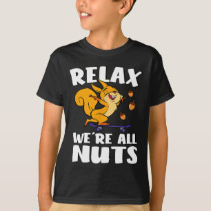 Camiseta Relaxe, Todos Nós Somos Loucos, Esquilo Engraçado