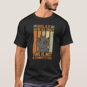 Camiseta Relaxe, Todos Somos Loucos, Isto Não É Uma Competi