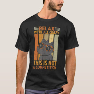 Camiseta Relaxe, Todos Somos Loucos, Isto Não É Uma Competi