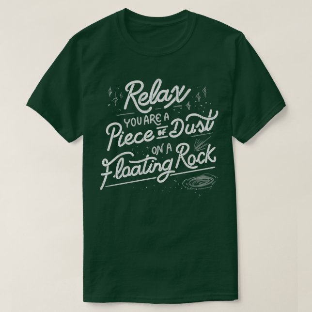 Camiseta Relaxe você é um pedaço de poeira em uma rocha flu (Frente do Design)