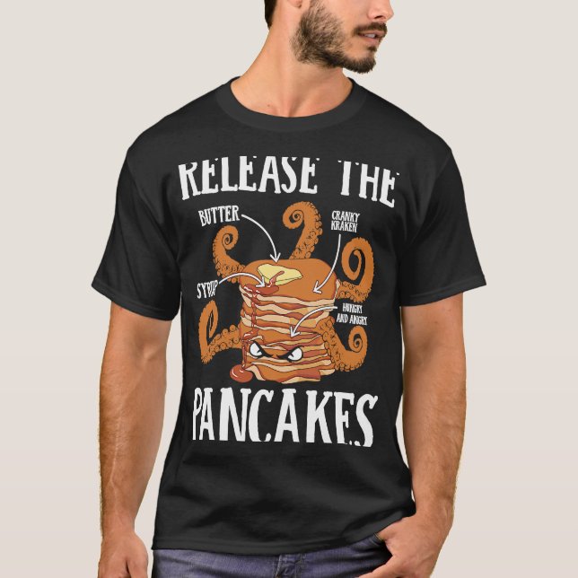 Camiseta Release The Pancakes Pancake Maker Pancake  Syrup (Frente)