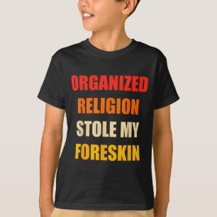 Camiseta Religião Organizada Roubou Meu Prepúcio Retro Vint