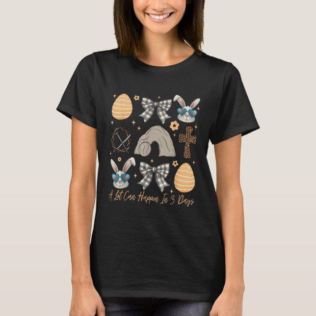 Camiseta Religiosa páscoa Muito Pode Acontecer Em 3 Dias Mu (Frente)