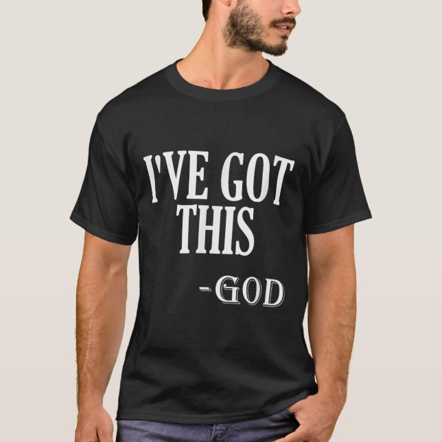 Camiseta Religious Motivational Saying I've Got This - God  (Frente)