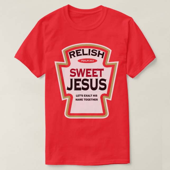 Camiseta Relish Sweet Jesus Funny Christian Parody (Frente do Design)