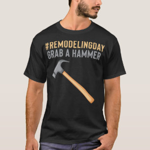 Camiseta RemodelingDay Agarre um Na moda de martelo Handyma