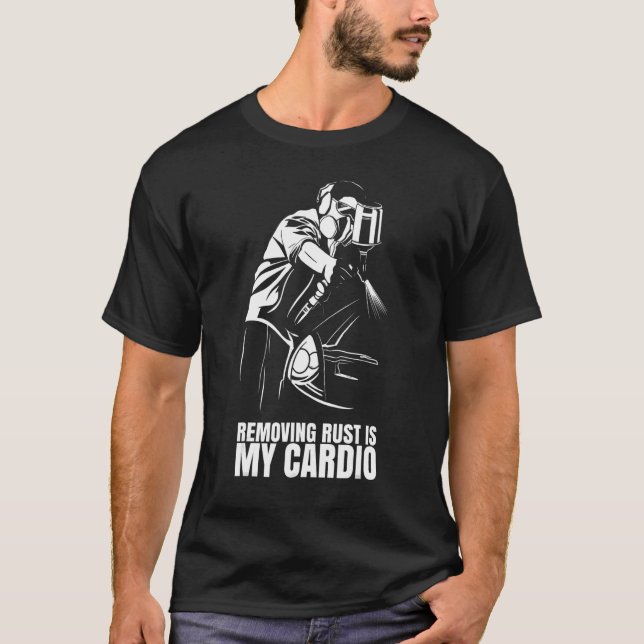 Camiseta Removing Rust Is My Cardio  for Auto Body Painter (Frente)