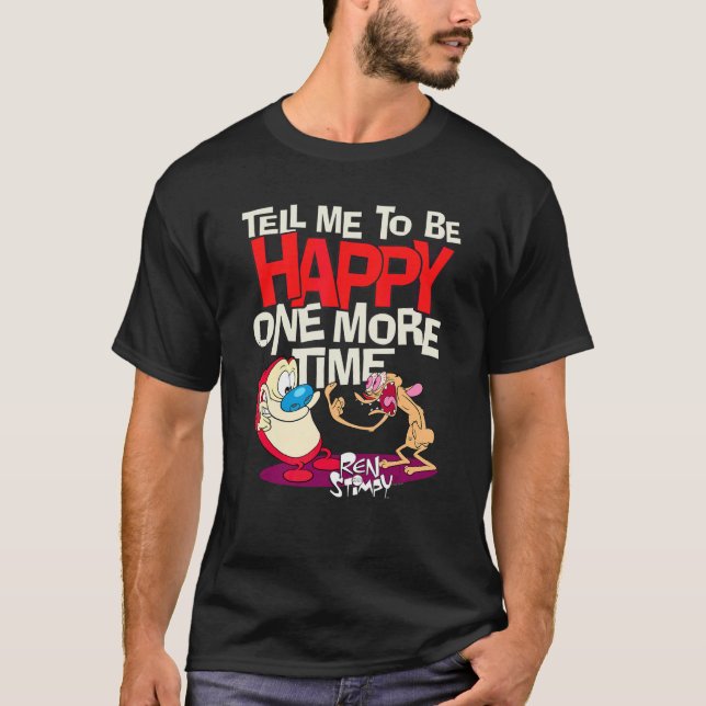 Camiseta Ren E Stimpt Me Dizem Para Ser Feliz (Frente)