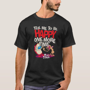 Camiseta Ren E Stimpt Me Dizem Para Ser Feliz
