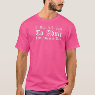 Camiseta Ren Faire Eu Quero Não Adultar Renascença