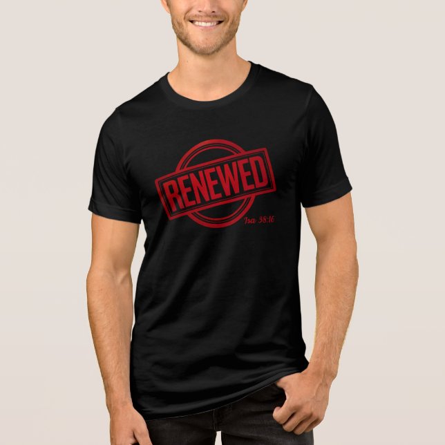 Camiseta Renovado - Isaiah 38:16 por All43 (Frente)