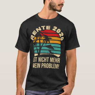 Camiseta Rente 2020 problema do nicho de mein Ruhestand