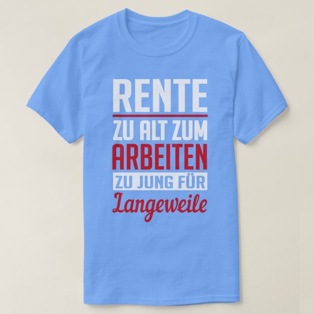 Camiseta Rente zu jung langeweile white (Frente do Design)