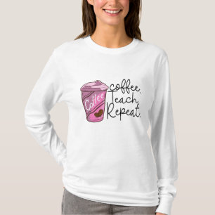 Camiseta Repetição de Ensino de Café   Engraçado Citação de