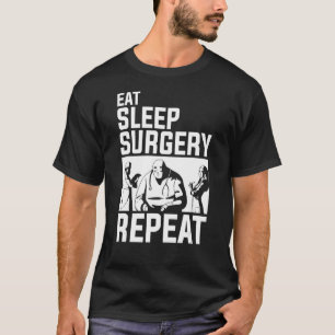Camiseta Repetir Cirurgia Do Sono Para Um Cirurgião