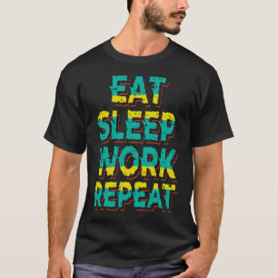 Camiseta Repetir o trabalho de dormir