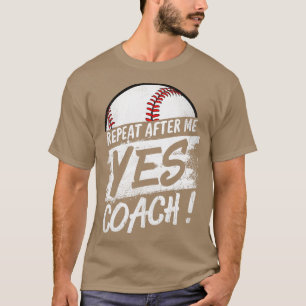 Camiseta Repita depois de mim Sim Treinador Baseball para H