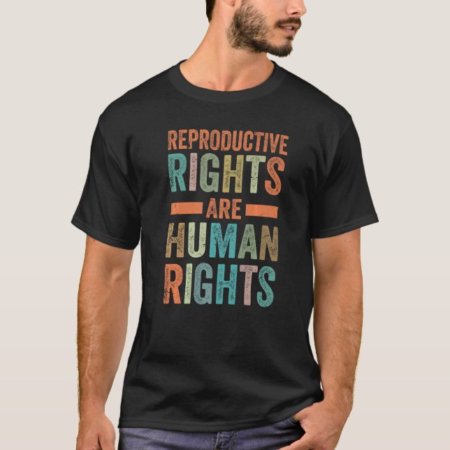 Camiseta Reproductive Rights Are Human Rights - Social Just (Frente)