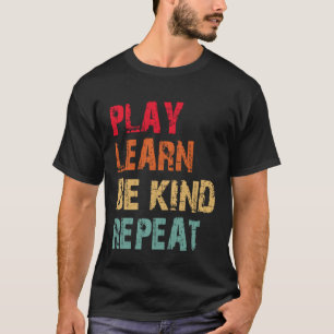 Camiseta Reproduzir Aprenda Seja gentil Repetir Sem Incêndi