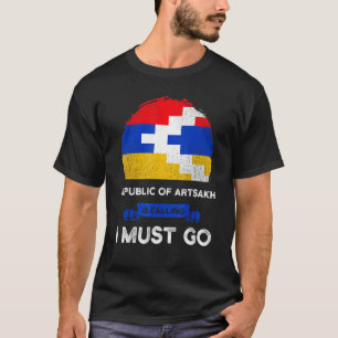 Camiseta República De Artsakh Está Chamando De Eu Devo Ir H