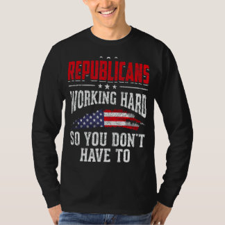 Camiseta Republicanos A Trabalhar Duro Para Que Não Tenham