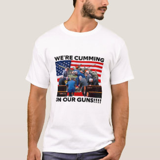 CAMISETA REPUBLICANS "WE'RE CUMMING ON OUR GUNS" SHIRT