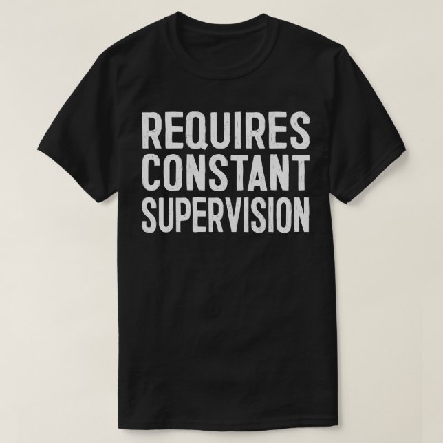 Camiseta Requer supervisão constante (Frente do Design)