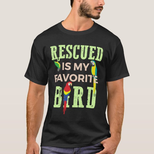 Camiseta Rescued Is My Favorite Bird Parrot Santuary (Frente)
