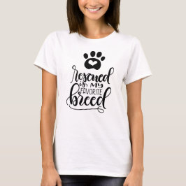 Camiseta Resgatada é a minha raça favorita - Mão riscada