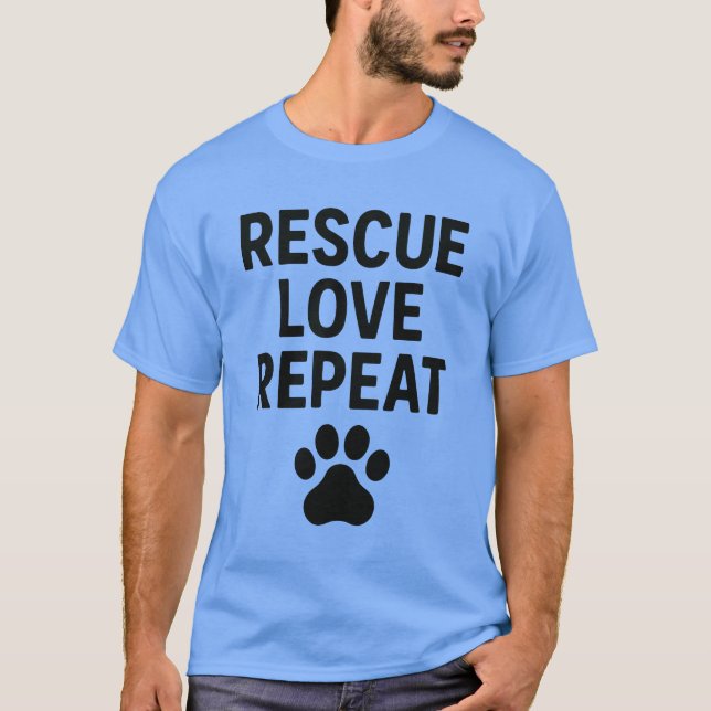 Camiseta Resgate Amor Repita Citação de Resgate de Animais  (Frente)