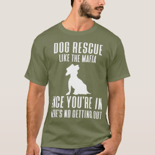 Camiseta Resgate de Cachorro como a Máfia, uma vez que voc