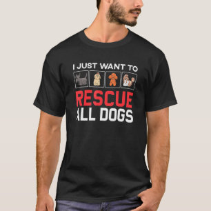 Camiseta Resgate De Cachorro Eu Só Quero Resgatar Todos Os 