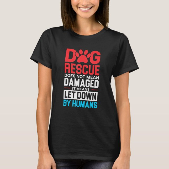 Camiseta Resgate De Cães Não Significa Danificado Desativad (Frente)