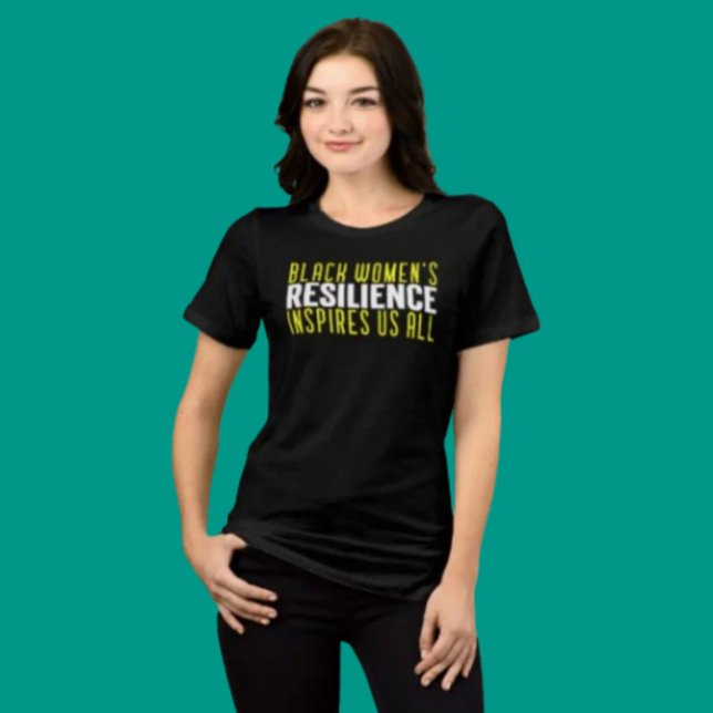 Camiseta Resiliência das mulheres negras (Criador carregado)