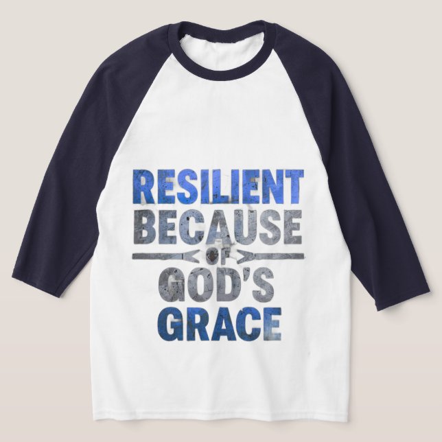 Camiseta Resiliente por causa do azul-de-graça de Deus (Postura )