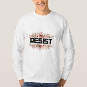 Camiseta RESIST: Protesto Político Anti-Trump Floral