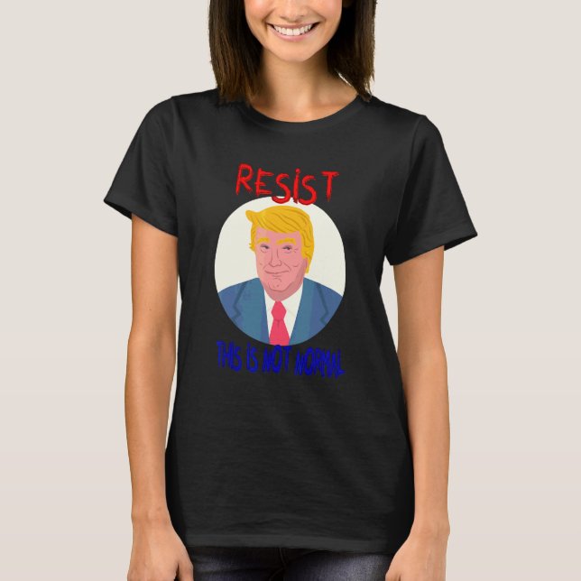 Camiseta Resista Isso Não É Normal  Sarcástico (Frente)