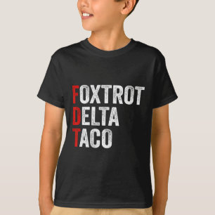Camiseta Resistência ao Vamos Ir Taco Foxtrot Delta Taco 1