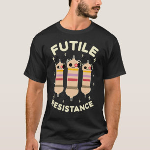 Camiseta Resistência inútil Resistência Engraçada Resistênc