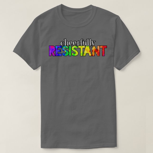 Camiseta Resistente alegremente (Frente do Design)