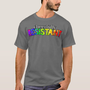 Camiseta Resistente alegremente