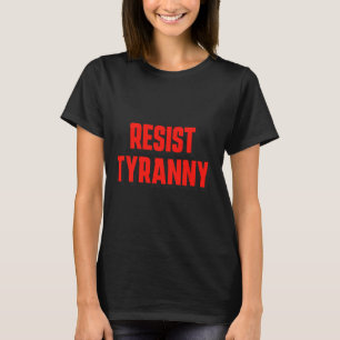 Camiseta Resistir à Tirania Autoritarismo Não Para American