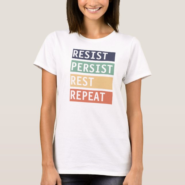 Camiseta Resistir Repetição de Repouso Persistente (Frente)