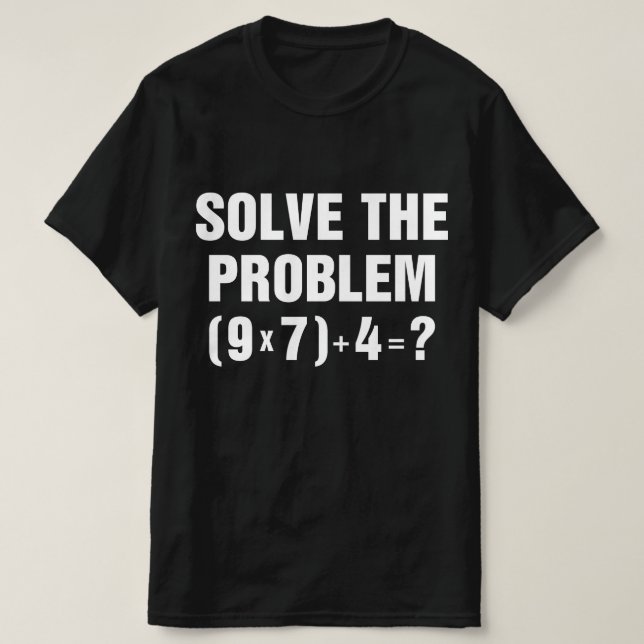 Camiseta Resolva O Problema 67 Meme Matemática Professor Ge (Frente do Design)