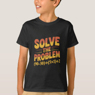 Camiseta Resolva O Problema 67 Professor de Matemática Mate