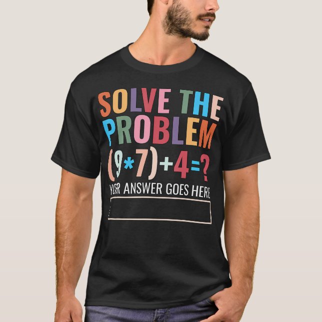 Camiseta Resolva O Problema 67 Seis Sete Professor de Matem (Frente)