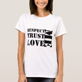 Camiseta respect me love me trust me